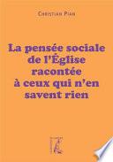 La pensée sociale de l'Eglise racontée à ceux qui n'en savent rien