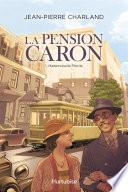 La Pension Caron - Tome 1