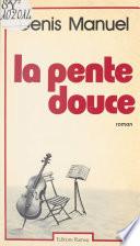 La Pente douce