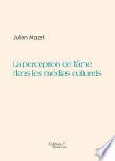 La perception de l'âme dans les médias culturels