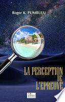 La Perception de l’épreuve
