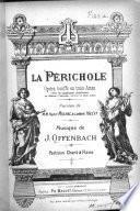 La Périchole. Opéra bouffe en trois actes. (Avec un supplément rétablissant, ad libitum, l'ancienne version en deux actes) ... Partition chant&piano