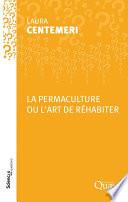 La permaculture ou l'art de réhabiter