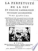 La perpetuite de la foy de l'eglise catholique touchart l'eucharistie