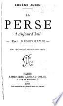 La Perse d'aujourd'hui--Iran