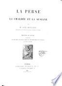 La Perse, la Chaldée et la Susiane