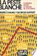 La peste blanche : comment éviter le suicide de l'Occident