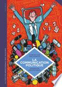 La petite Bédéthèque des Savoirs - Tome 14 - La communication politique. L'art de séduire pour convaincre.