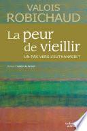 La peur de vieillir, un pas vers l'euthanasie ?