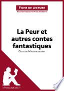 La Peur et autres contes fantastiques de Guy de Maupassant (Fiche de Lecture)