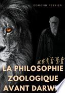 La philisophie zoologique avant Darwin