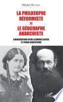 La philosophe réformiste et le géographe anarchiste