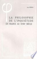 La philosophie de l'inquiétude en France au XVIIIe siècle
