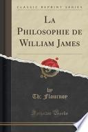 La Philosophie de William James (Classic Reprint)