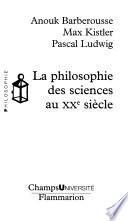 La philosophie des sciences au XXe siècle