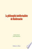 La philosophie intellectualiste de Malebranche
