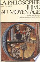La philosophie juive au Moyen Âge selon les textes manuscrits et imprimés