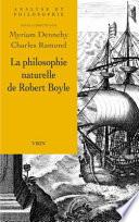 La philosophie naturelle de Robert Boyle