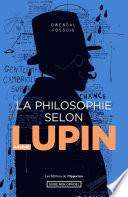 La philosophie selon Arsène Lupin