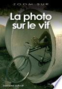 La photo sur le vif