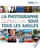 La photographie sous tous les angles