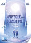 La physique de la conscience