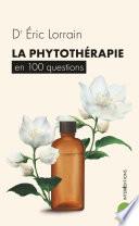 La phytothérapie en 100 questions