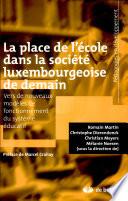 La place de l'école dans la société luxembourgeoise de demain
