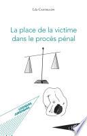 La place de la victime dans le procès pénal