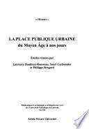 La place publique urbaine du Moyen Âge à nos jours