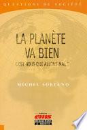 La planète va bien, c'est nous qui allons mal !