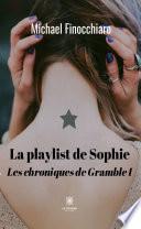 La playlist de Sophie - Les chroniques de Gramble 1