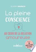 La pleine conscience au cœur de la relation amoureuse