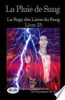 La pluie de sang. Les liens du sang. Livre 13