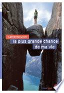 La plus grande chance de ma vie