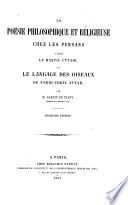 La poésie philosophique et religieuse chez les Persans d'après le Mantic d'Uttaïr, ou Le langage des oiseaux de Farid-Uddin Attar