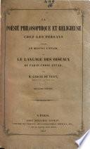 La poésie philosophique et religieuse chez les Persans d'après le Mantic Uttaïr, ou le langage des oiseaux de Farid Uddin Attar par M. Garcin de Tassy, membre de l'Institut, etc