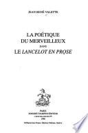 La poétique du merveilleux dans le Lancelot en prose