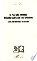 La poétique du vague dans les oeuvres de Chateaubriand