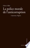 La police morale de l'anticorruption. Cameroun, Nigeria