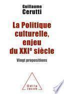 La Politique culturelle, enjeu du XXIe siècle