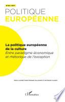 La politique européenne de la culture : entre paradigme économique et rhétorique de l'exception