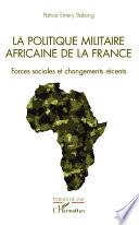 La politique militaire africaine de la France