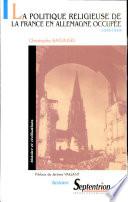 La Politique religieuse de la France en Allemagne occupée (1945-1949)