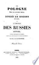La Pologne dans ses anciennes limites, le duché de Moscou en 1473, et l'empire des Russies actuel