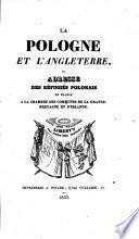 La Pologne et l'Angleterre, ou: Adresse des réfugiés Polonais en France à la Chambre des Communes de la Grande Bretagne et d'Irlande