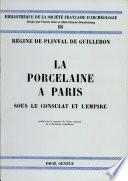 La porcelaine à Paris sous le Consulat et l'Empire