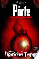La Porte -2- Blanche Tepes