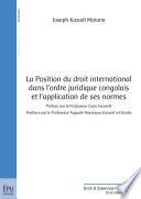 La Position du droit international dans l'ordre juridique congolais et l'application de ses normes