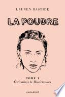 La Poudre -Tome 1 - Ecrivaines & Musiciennes